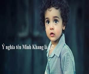 Ý nghĩa tên Minh Khang