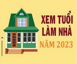 Năm 2023 tuổi nào làm nhà được